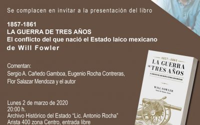 PRESENTARÁN EL LIBRO “1857-1861 LA GUERRA DE TRES AÑOS. EL CONFLICTO DEL QUE NACIÓ EL ESTADO LAICO MEXICANO”