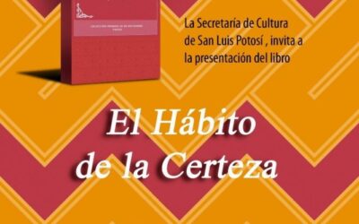 INVITAN A LA PRESENTACIÓN DEL LIBRO “EL HÁBITO DE LA CERTEZA”