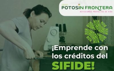 SIFIDE IMPLEMENTA CRÉDITO POTOSIN FRONTERA PARA PERSONAS REFUGIADAS